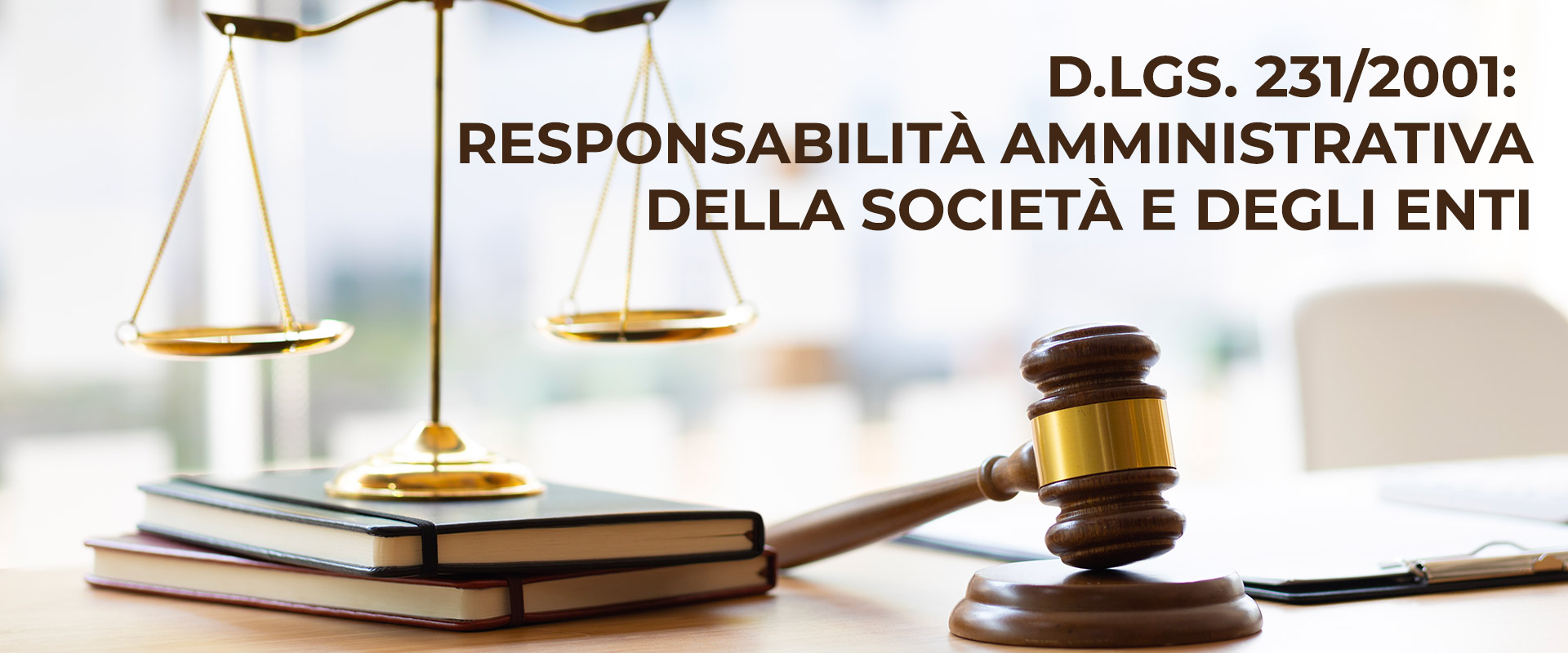 D.LGS. 231/2001: RESPONSABILITÀ AMMINISTRATIVA DELLA SOCIETÀ E DEGLI ENTI